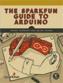 The Arduino Inventor's Guide: Learn Electronics by Making 10 Awesome Projects (Häftad)