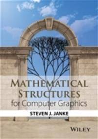 Mathematical Structures for Computer Graphics (Häftad, Inbunden, 2014)
