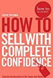 How To Sell With Complete Confidence (How To: Academy)