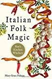 Italian Folk Magic: Rue's Kitchen Witchery