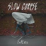 Slow Corpse - Fables