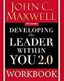 Developing the Leader Within You 2.0 Workbook