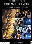 Introduction to Cinematography: Learning Through Practice