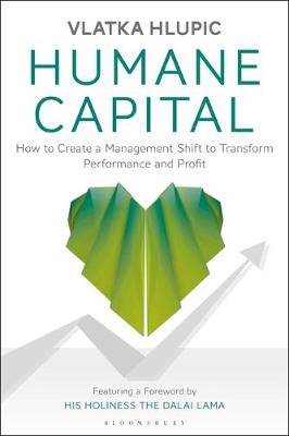 Humane Capital: How to Create a Management Shift to Transform Performance and Profit