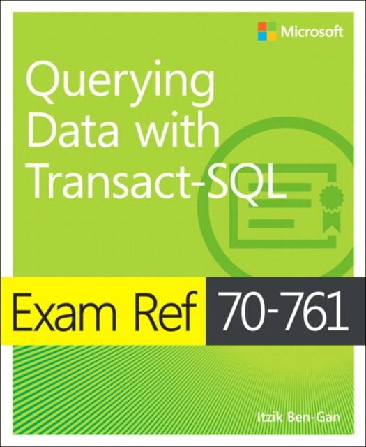 Exam Ref 70-761 Querying Data with Transact-SQL (Paperback, 2017)