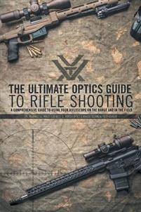 Rifle optics The Ultimate Optics Guide to Rifle Shooting Paperback (Paperback, 2015)