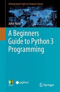 A Beginners Guide to Python 3 Programming (Häftad, 2019)