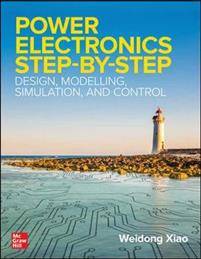 Power Electronics Step-by-Step: Design, Modeling, Simulation, and Control (Häftad, 2021)