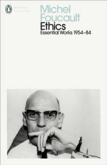 Ethics: Subjectivity and Truth: Essential Works of.