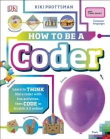 How To Be a Coder: Learn to Think like a Coder with Fun... (Hardcover, 2019)