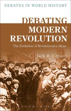 Debating Modern Revolution: The Evolution of.