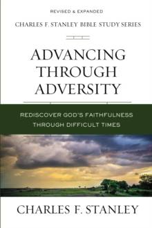 Advancing Through Adversity: Rediscover God's.