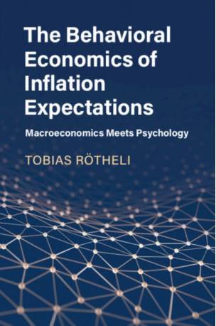 The Behavioral Economics of Inflation Expectations:.