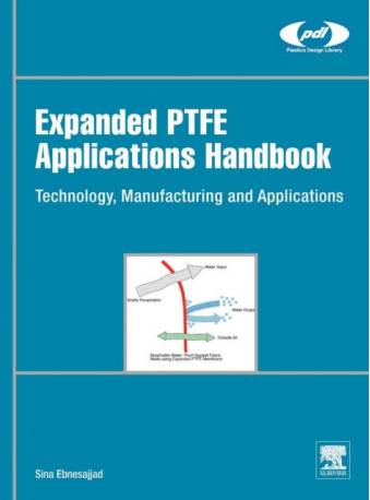 Ptfe Expanded PTFE Applications Handbook: Technology,... (Gebunden, 2012)