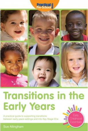 Transitions in the Early Years: A Practical Guide to.