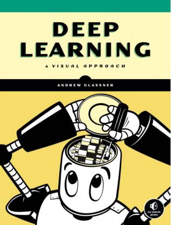 Deep Learning: A Visual Approach (Paperback, Hardcover, 2020)