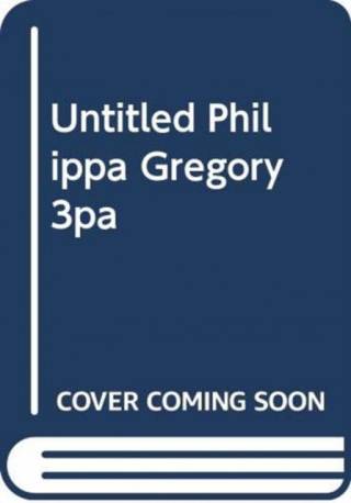 UNTITLED PHILIPPA GREGORY 3PA