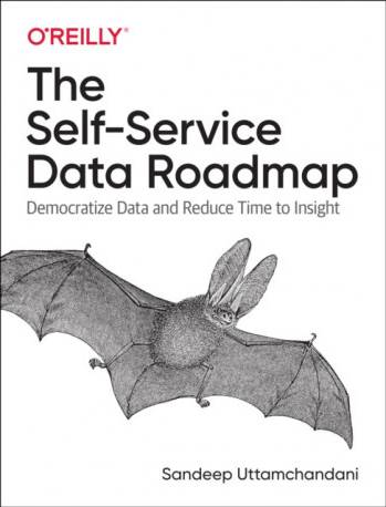 The Self-Service Data Roadmap: Democratize Data and.