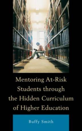 Mentoring At-Risk Students through the Hidden Curriculum... (Inbunden, 2013)
