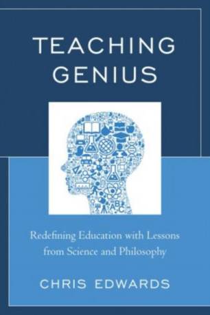 Teaching Genius: Redefining Education with Lessons from... (Hardcover, 2012)