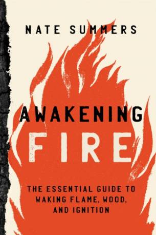 Awakening Fire: An Essential Guide to Waking Flame,.