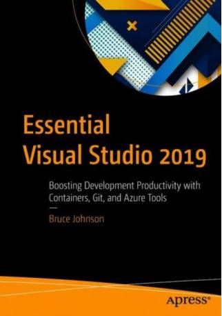 Visual studio Essential Visual Studio 2019: Boosting Development.