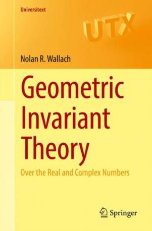 Geometric Invariant Theory: Over the Real and Complex.