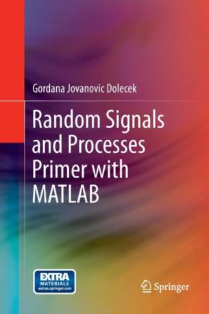 Random Signals and Processes Primer with MATLAB (Paperback, 2014)