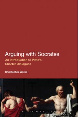 Arguing with Socrates: An Introduction to Plato's.