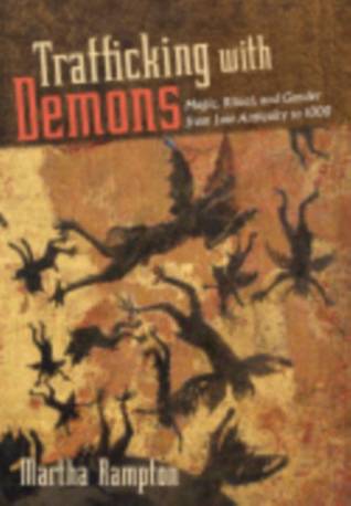 Trafficking with Demons: Magic, Ritual, and Gender from... (Hardcover, 2021)