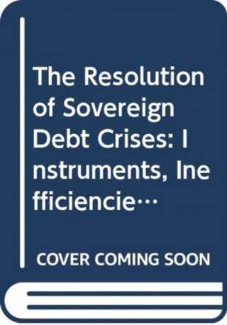 The Resolution of Sovereign Debt Crises: Instruments,... (Inbunden, 2019)