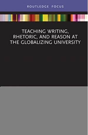 Teaching Writing, Rhetoric, and Reason at the... (Inbunden, 2020)