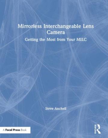 Mirrorless camera Mirrorless Interchangeable Lens Camera: Getting the Most... (Indbundet, 2019)
