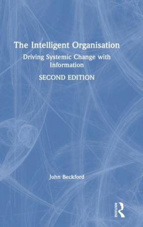 The Intelligent Organisation: Driving Systemic Change... (Inbunden, 2019)