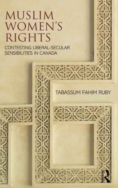 Muslim Women's Rights: Contesting Liberal-Secular... (Hardcover, 2019)