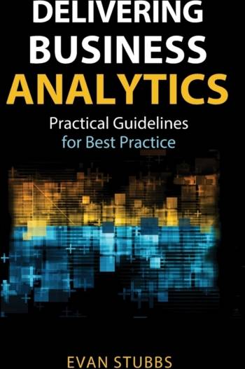 Delivering Business Analytics: Practical Guidelines for... (Inbunden, 2013)