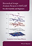 Biomedical Image Analysis Recipes in MATLAB: For Life... (Inbunden, 2015)