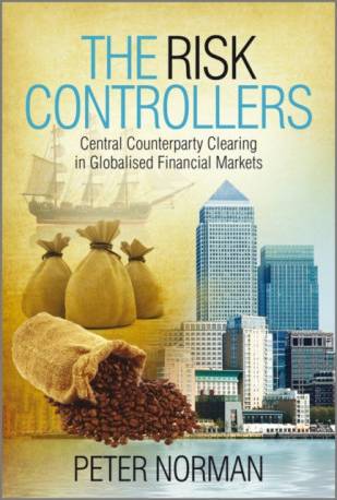 The Risk Controllers: Central Counterparty Clearing in... (Inbunden, 2011)