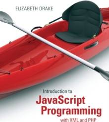 Introduction to JavaScript Programming with XML and PHP (2013)