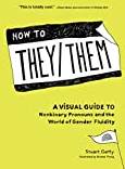 How to They/Them: A Visual Guide to Nonbinary Pronouns... (Inbunden, 2020)