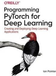 Programming PyTorch for Deep Learning: Creating and. (Paperback, 2019)