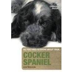 Cocker spaniel Cocker Spaniel: An Owner's Guide (All You Need to Know About Yr)