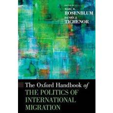 The Oxford Handbook of the Politics of International Migration (Indbundet, 2013)