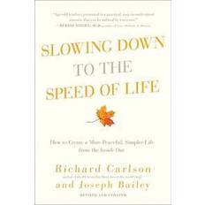 Speed out Slowing Down to the Speed of Life: How to Create a More Peaceful, Simpler Life from the Inside Out (Häftad, 2009)