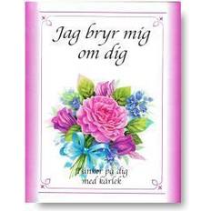 Jag bryr mig om dig: tänker på dig med kärlek (Inbunden)