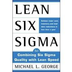 Lean Six Sigma: Combining Six Sigma Quality with Lean Production Speed (Hardcover, 2002)