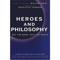 Books Heroes and Philosophy: Buy the Book, Save the World (The Blackwell Philosophy and Pop Culture Series)