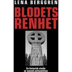 Blodets renhet: en historisk studie av svensk antisemitism (Häftad)