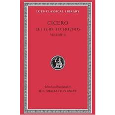 Cicero: v. 2: Letters to Friends (Loeb Classical Library) (Hardcover)