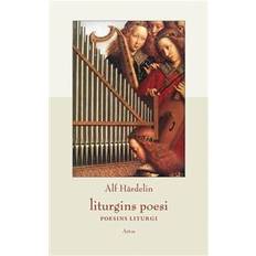 Liturgins poesi - poesins liturgi (Inbunden)